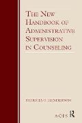The New Handbook of Administrative Supervision in Counseling