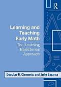 Learning & Teaching Early Math The Learning Trajectories Approach