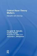 Critical Race Theory Matters: Education and Ideology