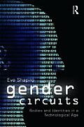 Gender Circuits Bodies & Identities in a Technological Age