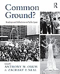 Common Ground?: Readings and Reflections on Public Space