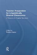 Teacher Preparation for Linguistically Diverse Classrooms: A Resource for Teacher Educators