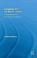 Language and the Market Society: Critical Reflections on Discourse and Dominance