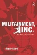 Militainment, Inc.: War, Media, and Popular Culture
