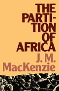 The Partition of Africa: And European Imperialism 1880-1900