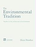 The Environmental Tradition: Studies in the architecture of environment