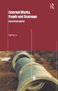 External Works, Roads and Drainage: A Practical Guide