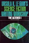 The Altered I: Ursula K Le Guin's Science Fiction Writing Workshop
