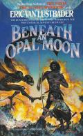 Beneath An Opal Moon: Sunset Warrior Cycle 4
