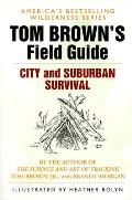 Tom Browns Field Guide to City & Suburban Survival