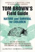 Tom Browns Field Guide to Nature & Survival for Children