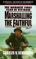 Marshalling the Faithful The Marines First Year in Vietnam