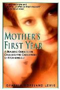 Mother's first year :a realistic guide to the changes and challenges of motherhood