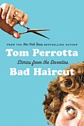 Bad Haircut Stories Of The Seventies