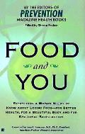 Food & You Everything A Woman Needs To Know About Loving Food For Better Health For a Beautiful Body & For Emotional Satisfaction