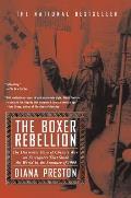Boxer Rebellion The Dramatic Story of Chinas War on Foreigners That Shook the World in the Summer of 1900
