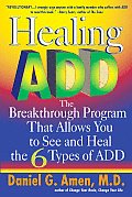 Healing ADD The Breakthrough Program That Allows You to See & Heal the 6 Types of ADD