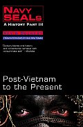 Navy SEALs A History Part III Post Vietnam to the Present