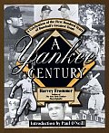 Yankee Century A Celebration of the First Hundred Years of Baseballs