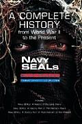 Navy SEALs The Complete History from World War II to the Present