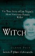 Witch The True Story of Las Vegas Most Notorious Female Killer