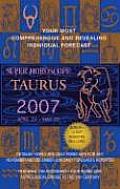 Taurus Super Horoscopes 2007
