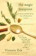 The Magic Teaspoon: Transform Your Meals with the Power of Healing Herbs and Spices