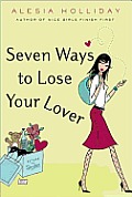 Seven Ways To Lose Your Lover