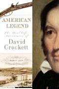 American Legend the Real Life Adventures of David Crockett