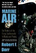 Marine Air The History of the Flying Leathernecks in Words & Photos