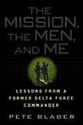 Mission the Men & Me Lessons from a Former Delta Force Commander
