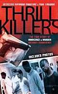 Thrill Killers A True Story of Innocence & Murder Without Conscience