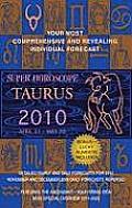 Taurus Super Horoscopes 2010