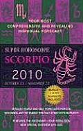 Scorpio Super Horoscopes 2010