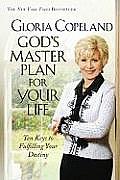 Gods Master Plan for Your Life Ten Keys to Fulfulling Your Destiny