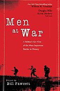 Men at War: A Soldier's-Eye View of the Most Important Battles in History