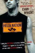 Hella Nation: Looking for Happy Meals in Kandahar, Rocking the Side Pipe, Wingnut's War Against the Gap, and Other Adventures with t