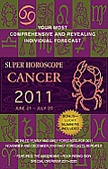 Super Horoscope Cancer: June 21 - July 20 (Super Horoscopes Cancer)