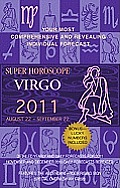 Super Horoscope Virgo: August 22 - September 22 (Super Horoscopes Virgo)