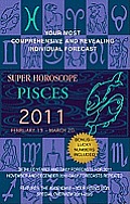 Super Horoscope Pisces: February 19-March 20 (Super Horoscopes Pisces)