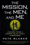 Mission the Men & Me Lessons from a Former Delta Force Commander