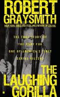 The Laughing Gorilla: The True Story of the Hunt for One of America's First Serial Killers