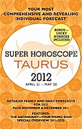 Super Horoscope: Taurus: April 21-May 20 (Super Horoscopes Taurus)