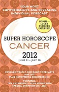 Super Horoscope Cancer: June 21 - July 20 (Super Horoscopes Cancer)