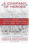 Company of Heroes Personal Memories about the Real Band of Brothers & the Legacy They Left Us