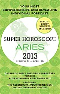 Super Horoscope Aries: March 21 - April 20 (Super Horoscopes Aries)