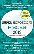 Super Horoscope Pisces: February 19 - March 20 (Super Horoscopes Pisces)