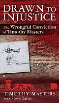 Drawn to Injustice: The Wrongful Conviction of Timothy Masters