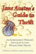 Jane Austen's Guide to Thrift: An Independent Woman's Advice on Living Within One's Means