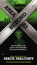 Beyond Area 51: The Mysteries of the Planet's Most Forbidden, Top Secret Destinations...